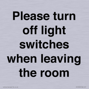 Please turn off light switches when leaving the room